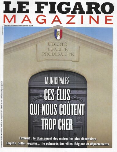 Le Figaro Magazine N°21595 10/01/2014 Ces Élus Qui Nous Coûtent Trop Cher/ Donna Tartt/ Botswana: Kalahari/ Greffe Du Coeur/ Chasse À Courre