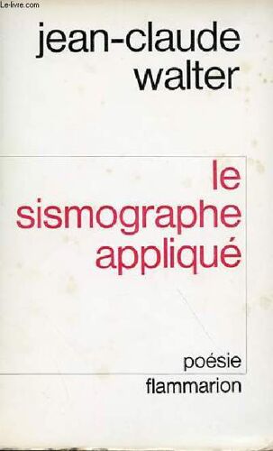 Le Sismographe Appliquée - Collection Poésie - Exemplaire N°1/25 Sur Vélin Pur Chiffon Des Papeteries D Arches.