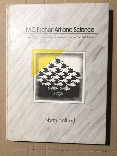 Mc Escher : Art And Science . Edited By Hsm Coxeter, M Emmer , R Penrose And Ml Teuber . Editions North-Holland . 