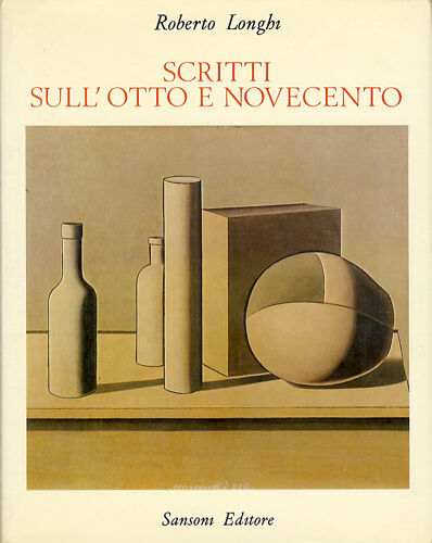Roberto Longhi: Scritti Sull'Otto E Novecento