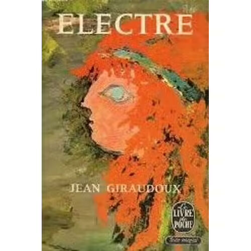 Electre - Jean Giraudoux (Livre De Poche, 1971)
