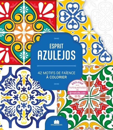 Esprit Azulejos - 42 Motifs De Faïence À Colorier