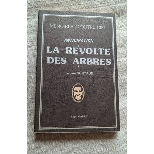 La Révolte Des Arbres De Jacques Hurtaud