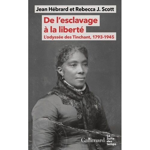 De L'esclavage À La Liberté - L'odyssée Des Tinchant, 1793-1945