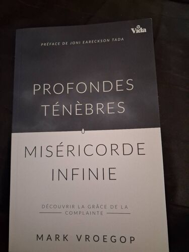 Profondes Tenebres Misericorde Infinie Mark Vroegop