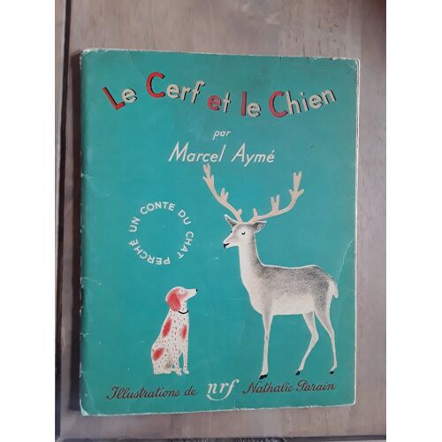 Le Cerf Et Le Chien Un Conte Du Chat Perché Par Marcel Aymé Illustrations De Nathalie Parain