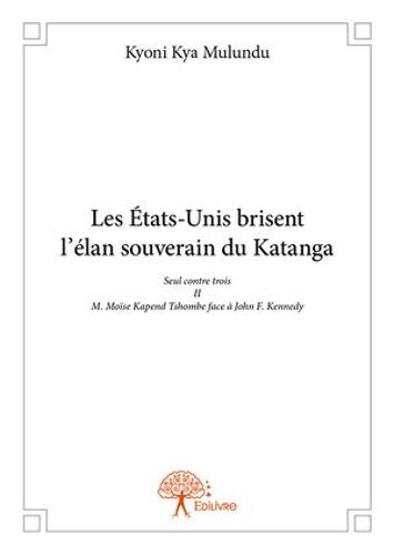 Les États-Unis Brisent L'élan Souverain Du Katanga