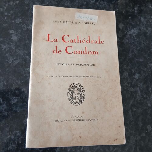 La Cathédrale De Condom, Histoire Et Description. Illustré De Onze Gravures Et Un Plan. 1931.