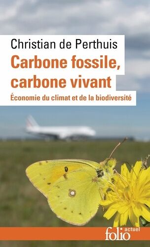 Carbone Fossile, Carbone Vivant - Économie Du Climat Et De La Biodiversité