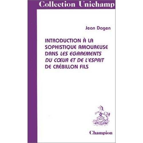 Introduction À La Sophistique Amoureuse Dans "Les Égarements Du Coeur Et De L'esprit" De Crébillon Fils