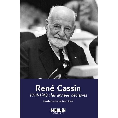 René Cassin 1914-1948 - Les Années Décisives