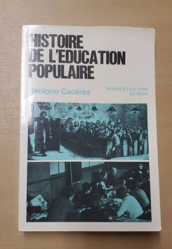 Histoire De L'Éducation Populaire - Benigno Cacérès