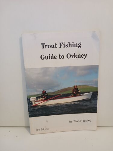 Trout Fishing Guide To Orkney. By Stan Headley. 3rd Edition.