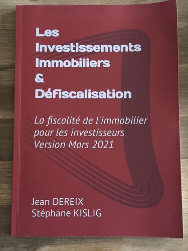 Les Investissements Immobiliers & Défiscalisation. La Fiscalité De L’Immobilier Pour Les Investisseurs. 