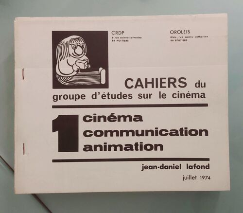 Cahiers Du Groupe D'Études Sur Le Cinéma : 1. Cinéma Communication Animation