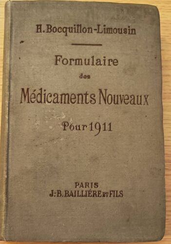 Formulaire Des Médicaments Nouveaux Pour 1911 - Introduction Par Henri Huchard - H. Bocquillon-Limousin Paris, Librairie J.B. Baillière Et Fils
