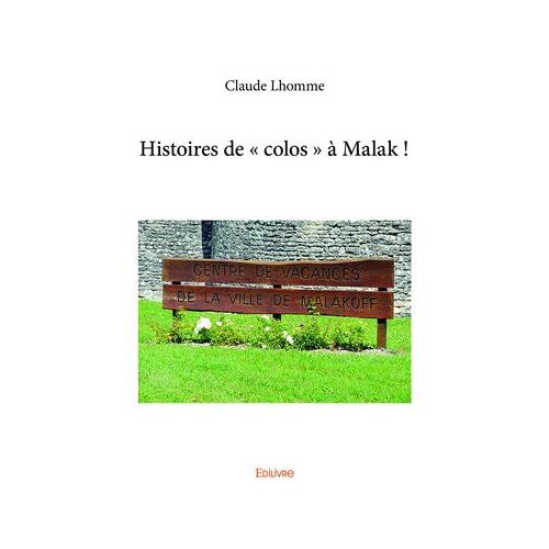 Histoires De « Colos » À Malak !
