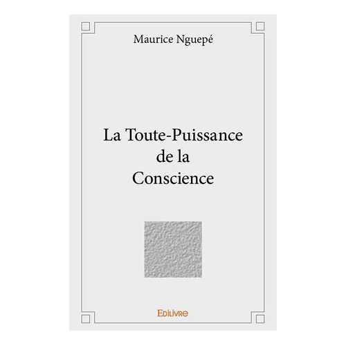 La Toute-Puissance De La Conscience