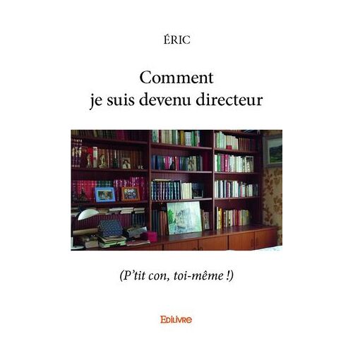 Comment Je Suis Devenu Directeur