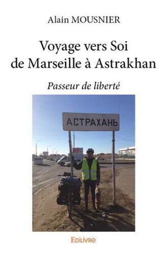 Voyage Vers Soi De Marseille À Astrakhan