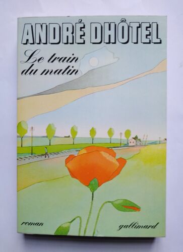 André Dhôtel Le Train Du Matin 1975 Nrf Gallimard
