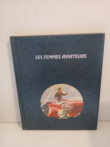 Les Femmes Aviateurs, Editions Time Life La Conquête Du Ciel