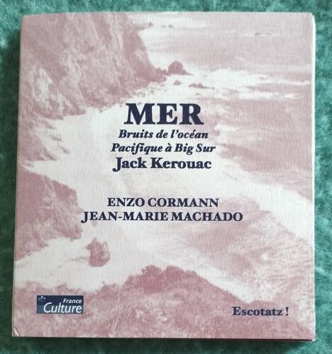 Mer Bruits De L'Océan Pacifique À Big Sur De Jack Kerouac Par Enzo Cormann Et Jean Marie Machado Cd Tirage Limité Avec Illustration Signée De Jean Claude Bertrand Edition France Culture Escotatz