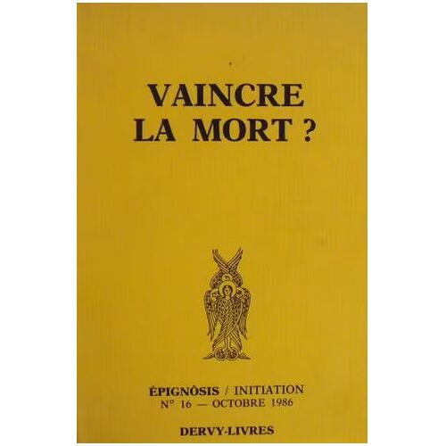 Vaincre La Mort? Épignôsis/Initiation N°16_ Oct 1986