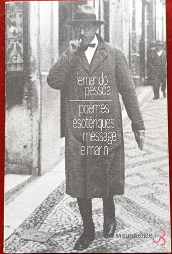 Poèmes Ésotériques Message Le Marin Ii Par Fernando Pessoa (  Christian Bourgois Éditeur 2004 ).