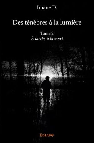 Des Ténèbres À La Lumière - Tome 2