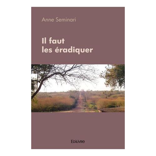 Il Faut Les Éradiquer