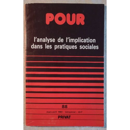 Pour No 88 . L Analyse De L Implication Dans Les Pratiques Sociales Mars - Avril 1983 .