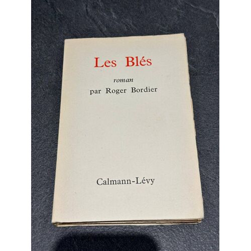 "Les Blés" De Roger Bordier, 1961. Édition Orginale. Bel Envoi Autographe. Excellent État.