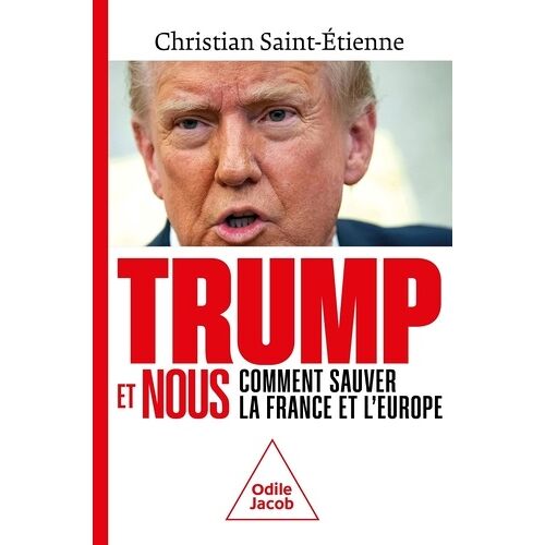 Trump Et Nous - Comment Sauver La France Et L'europe