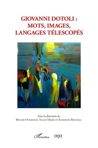 Giovanni Dotoli : Mots, Images, Langages Télescopés