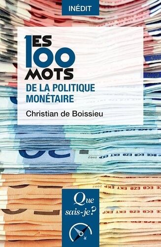 Les 100 Mots De La Politique Monétaire