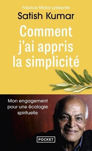 Comment J'ai Appris La Simplicité - Mon Engagement Pour Une Écologie Spirituelle