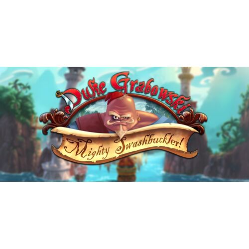 Duke Grabowski: Mighty Swashbuckler
