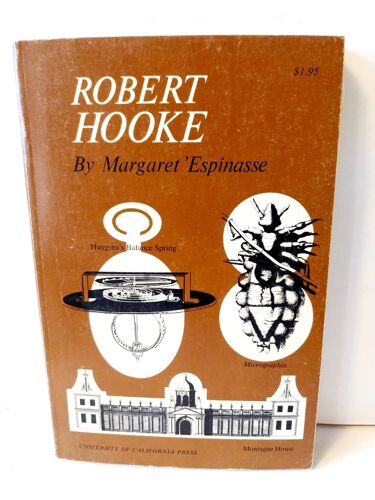 Robert Hooke Margaret Espinasse Langue: Anglais Edité Par University Of California Press, 1962