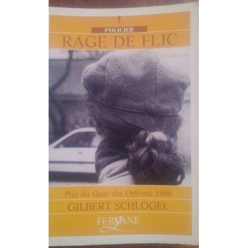 Gilbert Schlogel - Rage De Flic (Edition Fervane En Gros Caracteres)