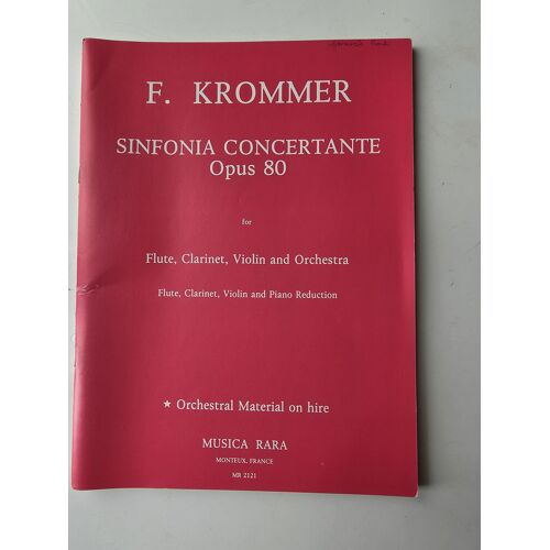 F. Krommer - Sinfonia Concertante Op. 80 - Flute, Clarinet, Violin And Orchestra - Réduction De L Orchestre Au Piano Et Parties Séparées - Ed. Musica Rara