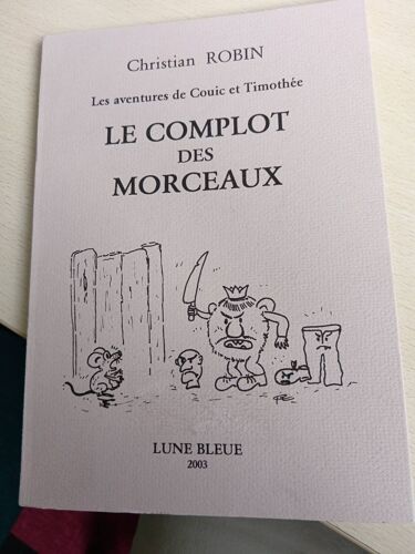 Le Complot Des Morceaux Les Aventures De Couic Et Timothée