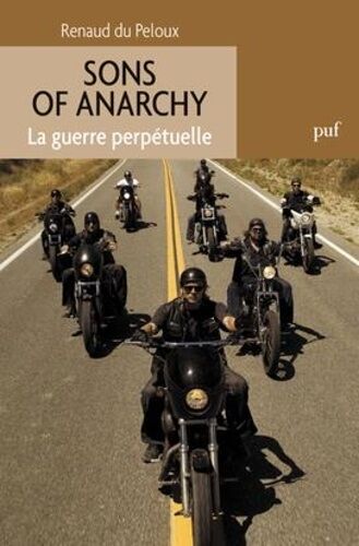 Sons Of Anarchy - La Guerre Perpétuelle