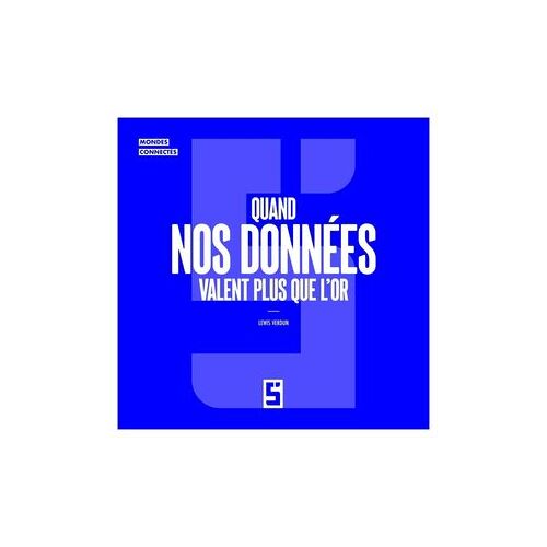 Quand Nos Données Valent Plus Que L'or