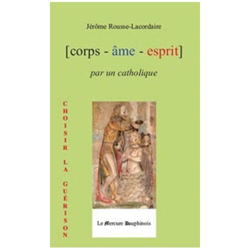Corps Âme Esprit Par Un Catholique