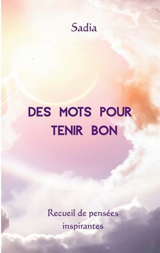 Des Mots Pour Tenir Bon