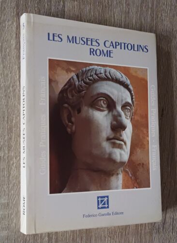 Les Musées Capitolins Rome - Par Eugenio La Rocca Et Maria Elisa Tittoni Monti / Federico Garolla Editore 1987 / Guide Pratique En Français