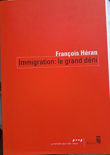 Immigration : Le Grand Déni De François Héran