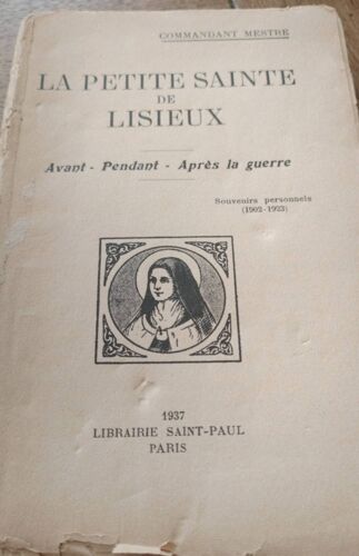 La Petite Sainte De Lisieux Avant Pendant Après La Guerre