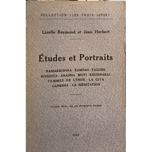 Études Et Portraits Ramakrishna - Ramdas - Tagore - Nivedita - Ananda Moyi - Krishnabaï - Femme De L'inde - La Gita - Ganesha - La Méditation Avec 7 Photographies Hors Texte